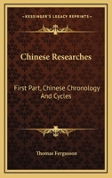 Chinese Researches: Chinese Chronology and Cycles 1241086796 Book Cover