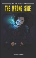 The Veiled Sagas: The Wrong Side 1777136253 Book Cover