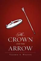 The Crown and the Arrow 1479256323 Book Cover