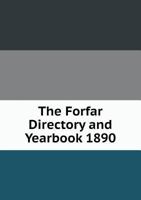 The Forfar Directory and Yearbook 1890 5518911963 Book Cover