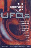 The Science of UFOs: An Astronomer Examines the Technology of Alien Spacecraft, How They Travel, and the Aliens Who Pilot Them 0312262256 Book Cover