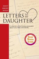 Letters to My Daughter: A Collection of Short Stories and Poems about Love, Pride, and Identity 0615789153 Book Cover