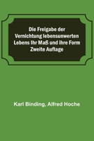 Die Freigabe der Vernichtung lebensunwerten Lebens Ihr Maß und ihre Form; Zweite Auflage 935657281X Book Cover