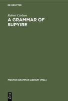 A Grammar of Supyire 3110140578 Book Cover