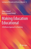 Making Education Educational : A Reflexive Approach to Teaching 3030270785 Book Cover