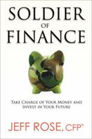 Soldier of Finance: Take Charge of Your Money and Invest in Your Future 0814433286 Book Cover