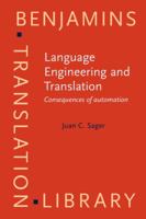 Language Engineering and Translation: Consequences of Automation (Benjamins Translation Library, Vol 1) 9027221405 Book Cover