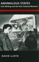 Anomalous States: Irish Writing and the Post-Colonial Moment (Post-Contemporary Interventions) 0822313448 Book Cover
