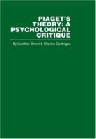 Piaget's Theory: A Psychological Critique: Routledge Library Editions: Piaget 0415402328 Book Cover