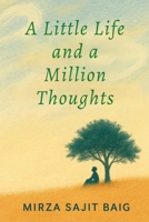 A Little Life And A Million Thoughts B0FFBT7S7K Book Cover