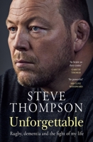 Unforgettable: Rugby, dementia and the fight of my life 1788705947 Book Cover