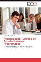 Potencialidad Turística de Acontecimientos Programados: La Tripolaridad Azul - Tandil - Olavarría 3845483393 Book Cover