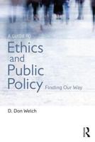 A Guide to Ethics and Public Policy: Finding Our Way 113801379X Book Cover