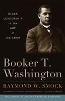 Booker T. Washington: Black Leadership in the Age of Jim Crow 1566638666 Book Cover