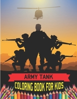 Army Tank Coloring Book For Kids: Main Battle Military Heavy Weapon Armored Tanks Coloring Book Gifts For Children 1670969282 Book Cover