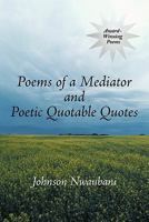 Poems of a Mediator and Poetic Quotable Quotes 142598343X Book Cover
