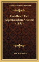 Handbuch Der Algebraischen Analysis (1851) 1161193006 Book Cover