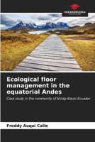 Ecological floor management in the equatorial Andes 6206547302 Book Cover