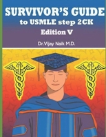 Survivors Guide to USMLE Step 2ck Edition V: 2024: Survivors Exam Prep B0CS3XPDNW Book Cover