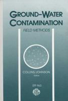 Ground-Water Contamination: Field Methods : A Symposium (Astm Special Technical Publication// Stp) 0803109687 Book Cover