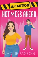 Caution! Hot Mess Ahead (Work in Progress) B0CYWC7BDN Book Cover