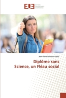 Diplôme sans Science, un Fléau social 6138476417 Book Cover