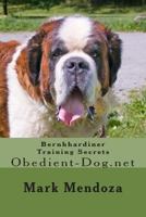 Bernhhardiner Training Secrets: Obedient-Dog.Net 1505470455 Book Cover