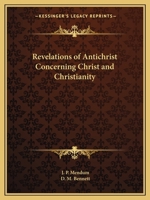 Revelations of Antichrist Concerning Christ and Christianity 1162579188 Book Cover