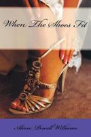 WHEN THE SHOES FIT 1644629399 Book Cover