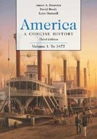 America: A Concise History, Volume 1: To 1877 0312256132 Book Cover