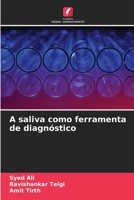 A saliva como ferramenta de diagnóstico 6207265165 Book Cover