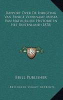 Rapport Over De Inrigting Van Eenige Voorname Musea Van Natuurlijke Historie In Het Buitenland (1878) 1167553497 Book Cover