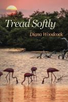 Tread Softly 1942371489 Book Cover