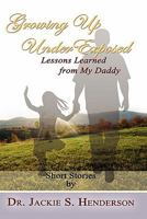 Growing Up Underexposed: Lessons Learned from My Daddy 1456584146 Book Cover