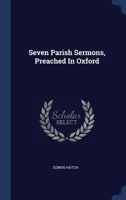 Seven Parish Sermons, Preached In Oxford 1021428639 Book Cover