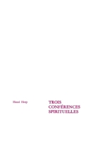Trois conférences spirituelles 2940090904 Book Cover