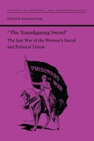 The Transfiguring Sword: Just War of the Women's Social and Political Union 0817308709 Book Cover