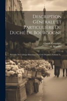 Description Générale Et Particulière Du Duché De Bourgogne: Précédée De L'abrégé Historique De Cette Province, Volume 3... 1022301217 Book Cover