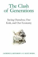 The clash of generations: saving ourselves, our kids, and our economy, 0262016729 Book Cover