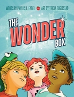 The Wonder Box : A Children's Book about Imagination, Creativity, and Friendship 1959419315 Book Cover