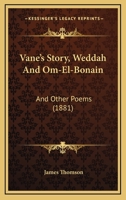 Vane's Story,: Weddah and Om-el-Bonain, and other poems 1241153159 Book Cover