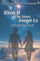 Even If The Stars Forget Us: A love written in time B0FKY9J8T2 Book Cover