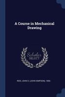 A Course in Mechanical Drawing 1021331589 Book Cover