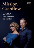 Mission Cashflow: Mit 1000 Euro finanziell frei werden 3384204158 Book Cover