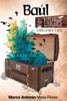 Ba�l de tiliches: La vuelta a mi vida en setenta y siete escritos 1532930224 Book Cover