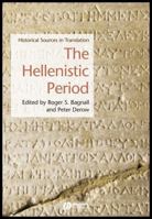 The Hellenistic Period: Historical Sources in Translation (Blackwell Sourcebooks in Ancient History) 1405101326 Book Cover