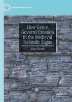 How Genre Governs Creation in the Medieval Icelandic Sagas (The New Middle Ages) 3031899741 Book Cover