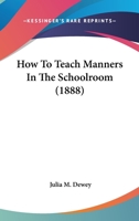 How To Teach Manners In The Schoolroom 1164677071 Book Cover