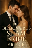 The Billionaire’s Sham Bride B0FPF521ST Book Cover