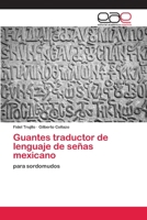 Guantes traductor de lenguaje de señas mexicano: para sordomudos 6139039568 Book Cover